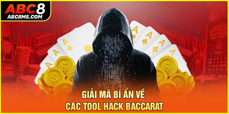 Tool Hack Baccarat - Nâng Cao Tỷ Lệ Thắng Tại ABC8 Giải mã bí ẩn về các tool hack Baccarat