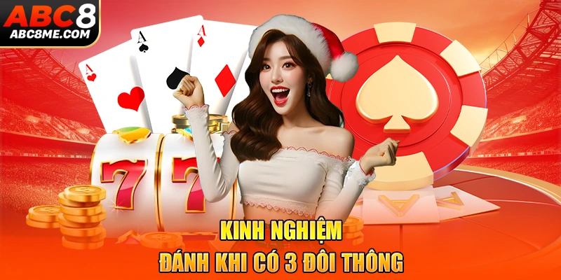 Tứ Quý Có Chặt Được Ba Đôi Thông Không Cùng ABC8 Giải Đáp Kinh nghiệm đánh khi có 3 đôi thông